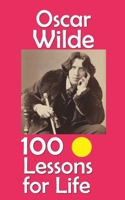 Oscar Wilde: 100 Lessons for Life B0FLC3TKV8 Book Cover