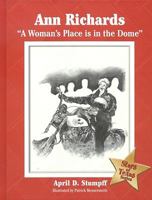 Ann Richards: A Woman's Place Is in the Dome (Stars of Texas Series) 1933337125 Book Cover