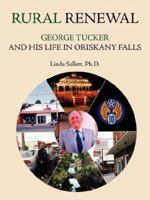 Rural Renewal: George Tucker and His Life in Oriskany Falls 143432317X Book Cover