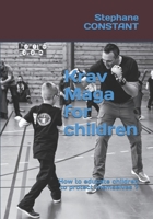 Krav Maga for children: How to educate children to protect themselves ? B0979VX992 Book Cover
