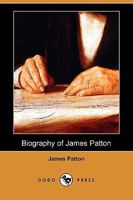 Biography of James Patton 1020788186 Book Cover