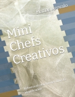 Mini Chefs Creativos: Refuerza el rol activo del niño y la identificación. (Spanish Edition) B0GFC45551 Book Cover