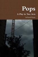 Pops, A Play in Two Acts 0359452280 Book Cover