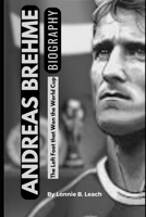 Andreas Brehme: The Left Foot that Won the World Cup B0CWD3J21B Book Cover