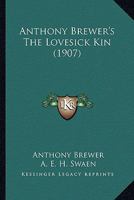 Anthony Brewer's The Lovesick Kin 1436779383 Book Cover