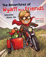The Adventures of Wyatt and Friends: Welcome Home Jax 1645431223 Book Cover