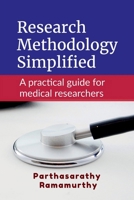 Research Methodology Simplified: A practical guide for medical researchers B0GZG6XGVM Book Cover