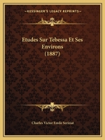 Etudes Sur Tebessa Et Ses Environs (1887) 1249002567 Book Cover
