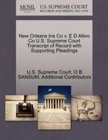 New Orleans Ins Co v. E D Albro Co U.S. Supreme Court Transcript of Record with Supporting Pleadings 1270157167 Book Cover