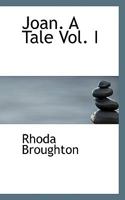 Joan. A Tale; Volume I 1279549637 Book Cover