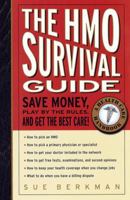 The HMO Survival Guide: Save Money, Play by the Rules, and Get the Best Care 0679778160 Book Cover