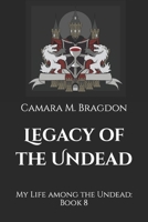 Legacy of the Undead: My Life among the Undead: Book 8 B08GFSK2K6 Book Cover