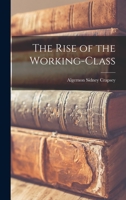The Rise Of The Working-Class (1914) 1019005564 Book Cover