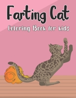 Farting Cat Coloring Book For Kids: A Fun Coloring Gift Book for Farting Lovers & Adults Relaxation with Stress Relieving Animal Designs - Farting Animal Gift of All Ages. B0916TKGTT Book Cover