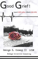 Good Grief: Our LIFE after Their DEATH B08ZW84MBS Book Cover