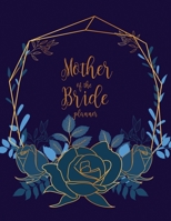 Mother of the Bride Planner: Wedding Party Organizer & Notebook and Task Tracker with Checklists for the Mom of the Bride (Navy & Gold) 170623872X Book Cover