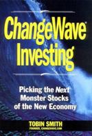 ChangeWave Investing: Picking the Next Monster Stocks of the New Economy 1885167350 Book Cover