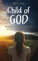 Child of God: Walking in Victory by Walking in Your Identity in Christ B0F81Q9Q4R Book Cover