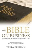 The Bible on Business: Inspirations from My Personal Devotions. 1532982453 Book Cover