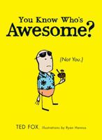You Know Who's Awesome?: 1440537267 Book Cover