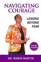 Navigate Courage: Leading Beyond Fear 1729642322 Book Cover