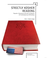 Strictly Kosher Reading: Popular Literature and the Condition of Contemporary Orthodoxy 1618110020 Book Cover