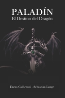 Paladín: El Destino del Dragón 9878436756 Book Cover