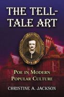 The Tell-Tale Art: Poe in Modern Popular Culture 078646318X Book Cover