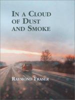 In a Cloud of Dust and Smoke 1491041501 Book Cover