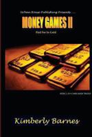 Money Games II: Paid For In Gold 0984994742 Book Cover