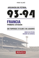 93-94 Francia – Primera División (Archivos de fútbol) (Spanish Edition) B0HJD5GLBG Book Cover