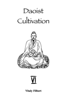 Daoist Cultivation, Book 6: Chapters on Awakening to the True Reality: The Daoist Classic B0B93YXNQY Book Cover