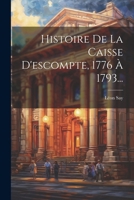 Histoire de la Caisse d'Escompte, 1776 � 1793... 1021594520 Book Cover