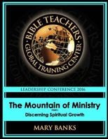 The Mountain of Ministry: Discerning Spiritual Growth 1533110816 Book Cover