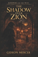 The Shadow over Zion (Keepers of the Way) B0GXZ6WNMS Book Cover