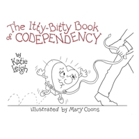 The Itty-Bitty Book of Codependency B0CQMRL795 Book Cover