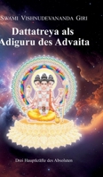 Dattatreya als Adiguru des Advaita: Drei Hauptkräfte des Absoluten (German Edition) 3347978137 Book Cover