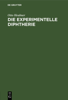 Die Experimentelle Diphtherie (1883) 116108827X Book Cover