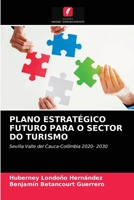 Plano Estratégico Futuro Para O Sector Do Turismo 6202893311 Book Cover