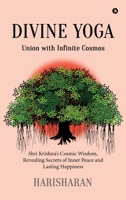 DIVINE YOGA: Union with Infinite Cosmos B0GVHQBJ8W Book Cover
