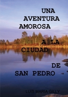 Una Aventura Amorosa a la Ciudad de San Pedro 1326911457 Book Cover