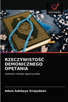 RZECZYWISTOŚĆ DEMONICZNEGO OPĘTANIA: Islamskie metody egzorcyzmów 6203104027 Book Cover