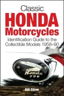 Classic Honda Motorcycles: A Guide to the Most Collectable Honda Motorcycles 1958-1990 1937747069 Book Cover