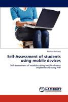 Self-Assessment of students using mobile devices: Self-assessment of modules using mobile devices implemented using PHP 3845440228 Book Cover