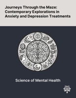 Journeys Through the Maze: Contemporary Explorations in Anxiety and Depression Treatments 1022900633 Book Cover