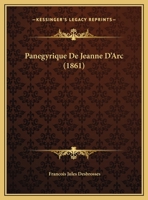 Panegyrique De Jeanne D'Arc (1861) 1169522017 Book Cover