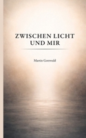 Zwischen Licht und mir (German Edition) 369636648X Book Cover