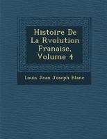 Histoire de La R Volution Fran Aise, Volume 4 1146174462 Book Cover