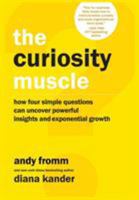 The Curiosity Muscle 0692135944 Book Cover