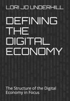 Defining the Digital Economy: The Structure of the Digital Economy in Focus 1796855154 Book Cover
